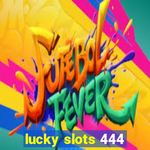 lucky slots 444